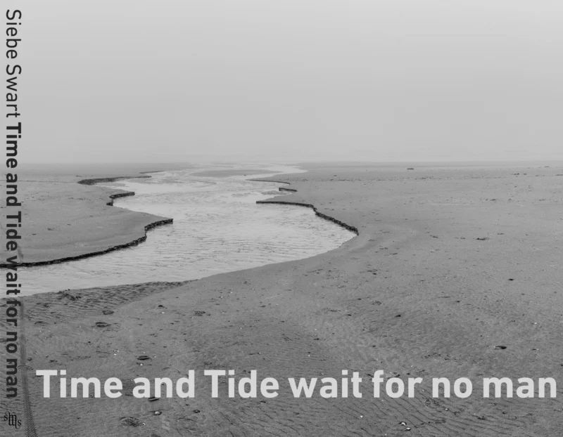 Time & Tide wait for no man Siebe Swart